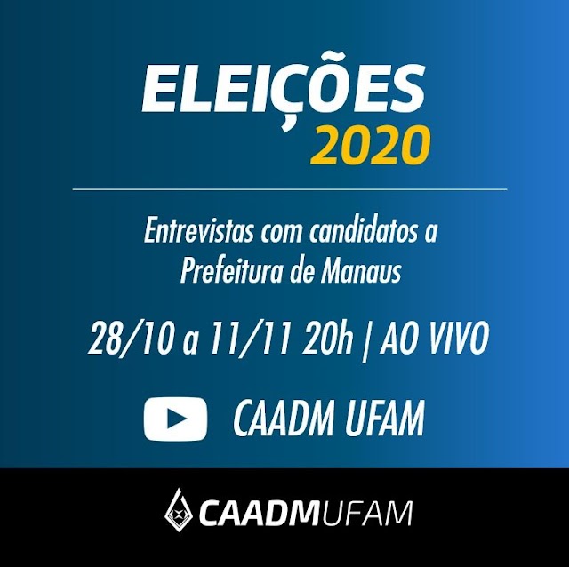 CAADM UFAM realiza série de entrevistas com os candidatos à Prefeitura de Manaus