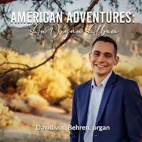IN REVIEW: AMERICAN ADVENTURES - AN ORGAN ALBUM (David von Behren, organ)