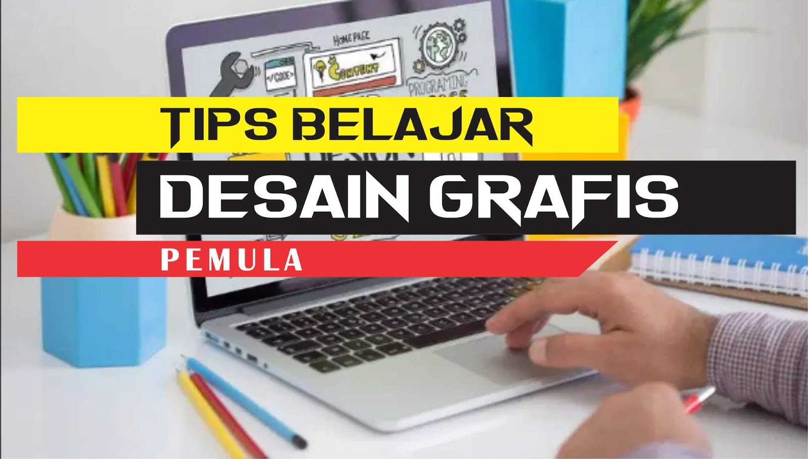 Tips Cara Belajar  Desain  Grafis  Untuk Pemula TUTORiduan com