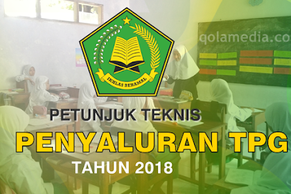 Juknis Penyaluran Tpg Guru Madrasah Tahun 2018 (Kemenag)