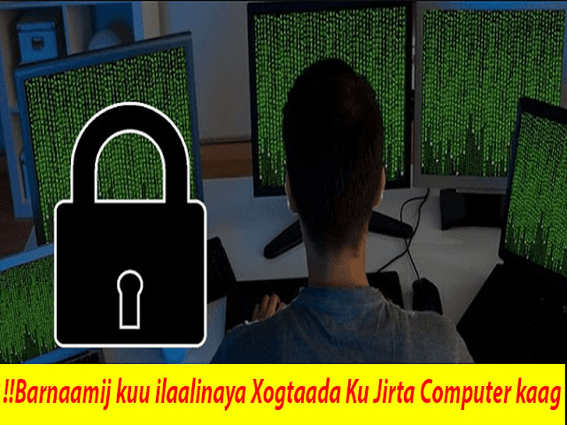 Barnaamij Kuu Ilaalinaya  Xogtaada sirta ah Computerka!!!