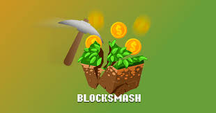 BLOCKSMASH  APP DOWNLOAD FOR FREE AND EARN MONEY UNLIMITED 