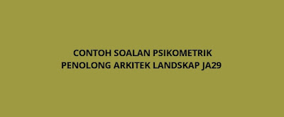 Contoh Soalan Psikometrik Penolong Arkitek Landskap JA29