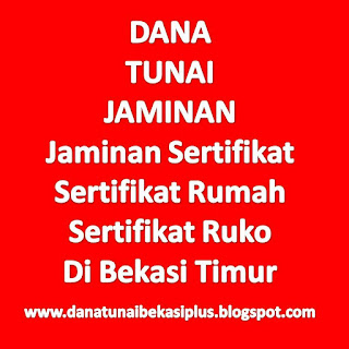 dana tunai bekasi selatan jaminan sertifikat, dana tunai bekasi selatan jaminan sertifikat rumah, dana tunai bekasi selatan jaminan sertifikat ruko