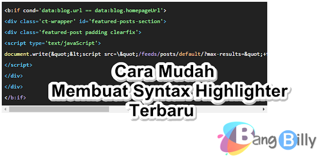 Cara Mudah Membuat Syntax Highlighter Pada Blog Terbaru