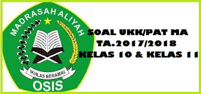 Soal UKK SKI MA/MAK Kelas 11 Semester 2 Tahun 2018