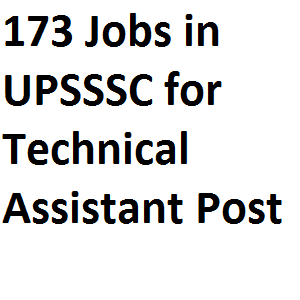 UPSSSC Recruitment 2015: 173 Jobs for Technical Assistant Post