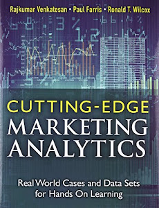 Cutting Edge Marketing Analytics: Real World Cases and Data Sets for Hands On Learning (FT Press Analytics)