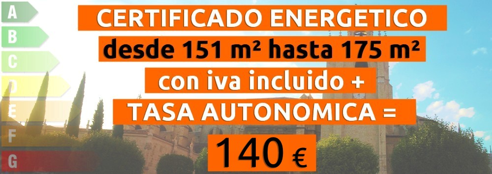 certificado y tasa 151 hasta 175 m2 = 140 €