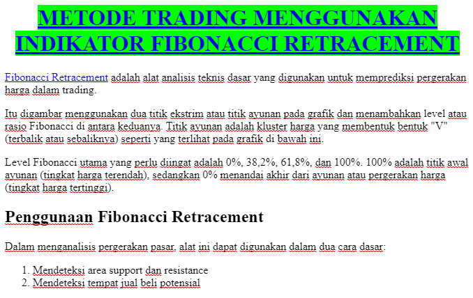 Retracement Fibonacci  Fibonacci Retracement adalah alat analisis teknis dasar yang digunakan untuk memprediksi pergerakan harga dalam trading.  Itu digambar menggunakan dua titik ekstrim atau titik ayunan pada grafik dan menambahkan level atau rasio Fibonacci di antara keduanya. Titik ayunan adalah kluster harga yang membentuk bentuk "V" (terbalik atau sebaliknya) seperti yang terlihat pada grafik di bawah ini. Level Fibonacci utama yang perlu diingat adalah 0%, 38,2%, 61,8%, dan 100%. 100% adalah titik awal ayunan (tingkat harga terendah), sedangkan 0% menandai akhir dari ayunan atau pergerakan harga (tingkat harga tertinggi).  Penggunaan Fibonacci Retracement Dalam menganalisis pergerakan pasar, alat ini dapat digunakan dalam dua cara dasar:  Mendeteksi area support dan resistance Mendeteksi tempat jual beli potensial Dukungan dan Perlawanan Kegunaan utama dari indikator ini adalah untuk mendeteksi level support dan resistance dalam grafik sebelumnya. Grafik berikut menunjukkan Fibonacci retracement yang bertindak sebagai support selama tren naik harga (pertama di level 38,2% dan kemudian di level 23,6%).  Sementara itu, bagi para trader yang lebih suka menggambar area support dan resistance (utama) mereka sendiri (garis horizontal biru pada grafik), mereka akan menemukan bahwa alat penarikan Fibonacci dapat membantu menggambar atau mengidentifikasi area support dan resistance tambahan, yang terkadang bahkan bertepatan dengan yang utama seperti yang terlihat di bawah ini.  Area jual / beli potensial Karena kalkulator Fibonacci dapat digunakan untuk memproyeksikan area support dan resistance, ia juga dapat mendeteksi area jual dan beli potensial. Misalnya, jika pedagang ingin membeli dalam tren naik, dia dapat melihat level 38,2%, 50%, dan 61,8% sebagai area pembelian (dan area penjualan dalam tren turun). Jika salah satunya adalah counter-trader (atau trading melawan tren), tiga level yang sama tersebut dapat digunakan sebagai area keluar perdagangan yang potensial. Contoh perdagangan tren dan perdagangan countertrend ditampilkan di bawah ini.  Level mana yang akan digunakan: 76,4 atau 78,6? Atau gunakan keduanya? Beberapa pemula terjebak dengan level khusus apa yang akan digunakan: apakah 76,4 atau 78,6? Beberapa bahkan lebih suka menggunakan 76.3. Jawaban umumnya adalah: tidak masalah, karena level ini sangat dekat satu sama lain. Pedagang harus lebih fokus pada penggunaan yang tepat dari alat ini, dan lebih sedikit pada mencari tahu area atau angka yang tepat. Pertimbangkan grafik di bawah ini di mana level 76,4 dan 78,6 telah diplot di atas satu sama lain pada grafik per jam dan harian. Anda akan melihat bahwa kedua level sangat dekat satu sama lain, oleh karena itu perbedaannya sangat minimal (9 pip pada grafik per jam dan 35 pip pada grafik harian) dan sebagian besar tidak material bagi banyak pedagang. Karena mereka dekat satu sama lain, lebih mudah dilihat untuk hanya menggunakan satu. Beberapa platform charting memungkinkan Anda untuk menghapus label atau level (jika Anda merasa perlu). Yang penting adalah membuatnya sesederhana mungkin.