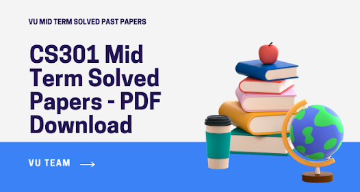 CS301 Mid Term Solved Past Papers Download 2024