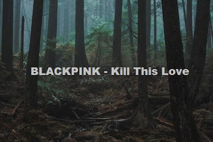 Lagu Blackpink Kill This Love Download