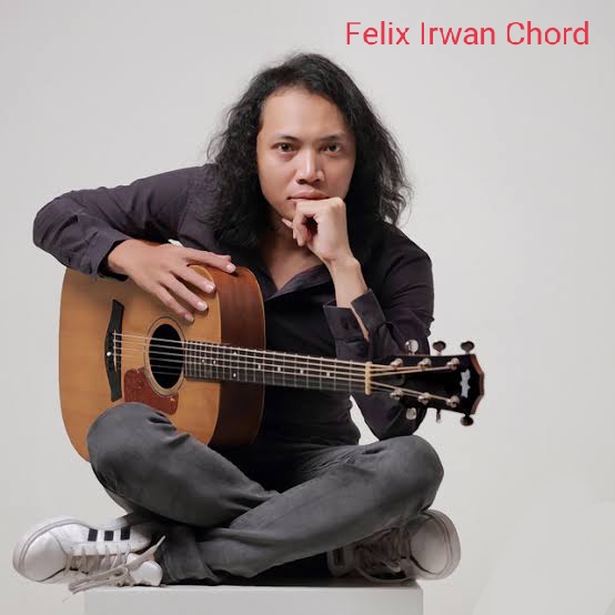 Chord Felix Irwan Pergilah Kasih Chordtela | Chord Felix Irwan