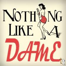 Nothing like a dame