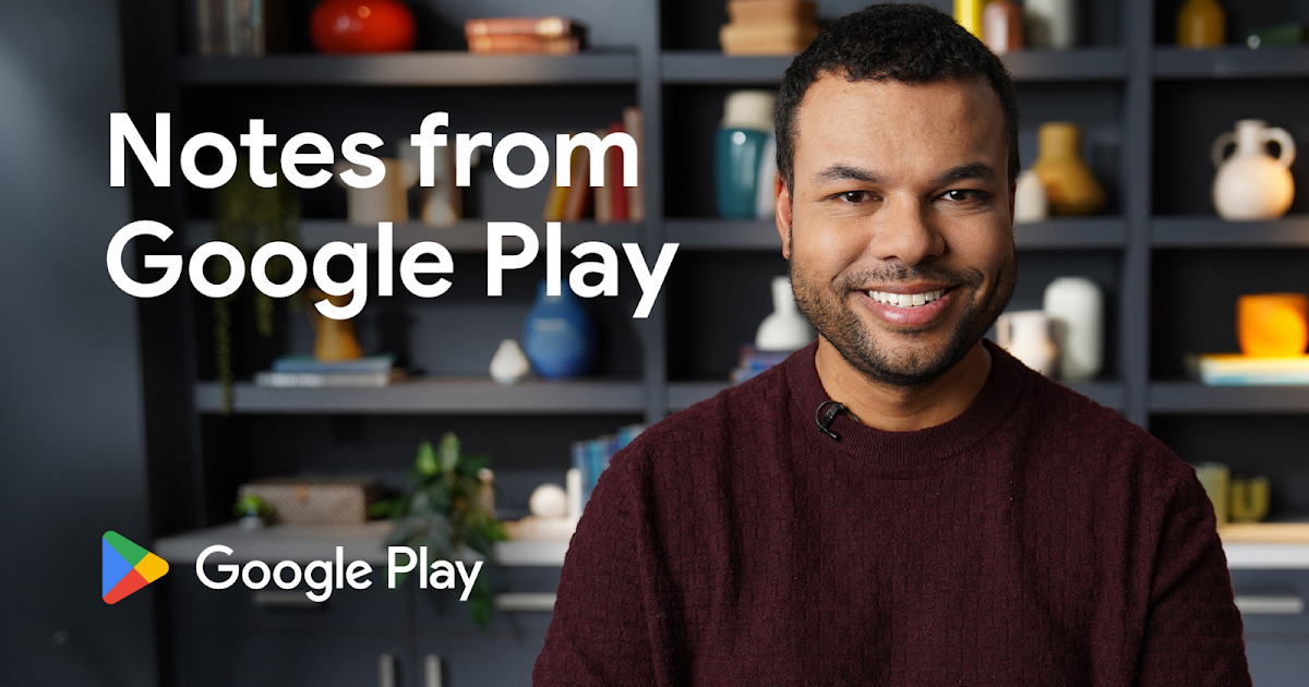 Notes from Google Play: Celebrating another year of partnership and innovation