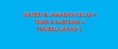 jawaban kelas 4 tema 8 subtema 1 pembelajaran 1