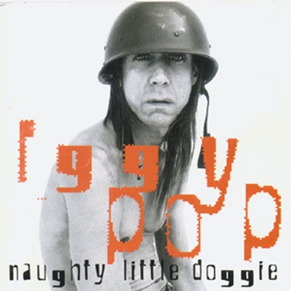 17 Iggy Pop Girls Of NY Naughty Little Doggie 1996