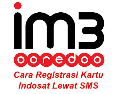 Cara Registrasi Kartu Indosat 