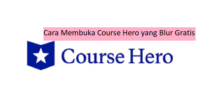 Cara Membuka Course Hero yang Blur Gratis