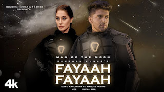 Fayaah Fayaah Song Lyrics - Guru Randhawa Nargis Fakhri Man of The Moon | Vee | Rupan Bal | Bhushan Kumar