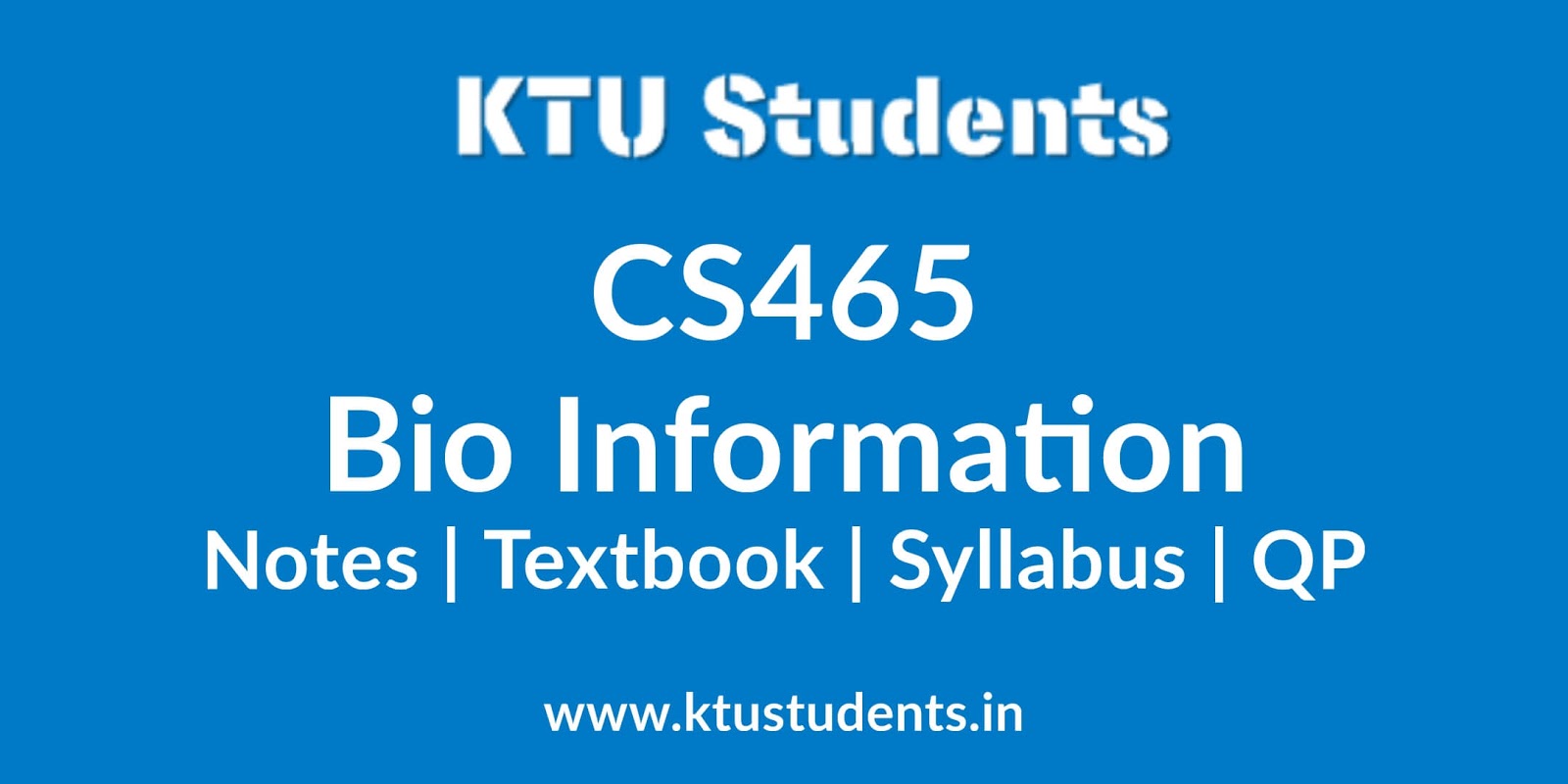 Cs465 Bio Informatics Notes Textbook Syllabus Question Papers S7 Cse Elective Ktu Students Engineering Notes Syllabus Textbooks Questions