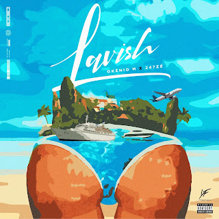 Okénio M x 247 Zé - Lavish [Download] 2022