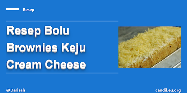 Resep Bolu Brownies Keju Cream Cheese