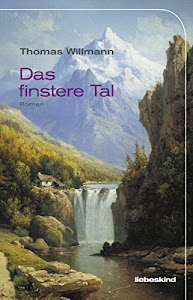 Das finstere Tal: Roman (German Edition)