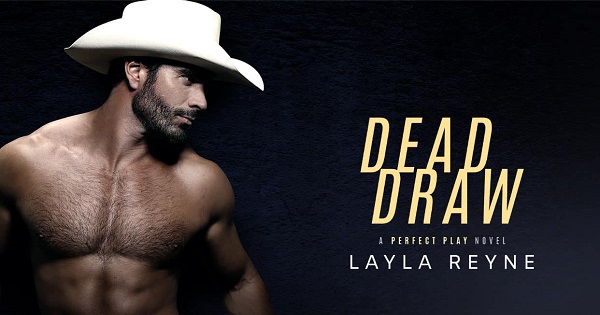 Dead Draw. A Perfect Play Novel. Layla Reyne.