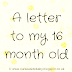 A letter to my 16 month old