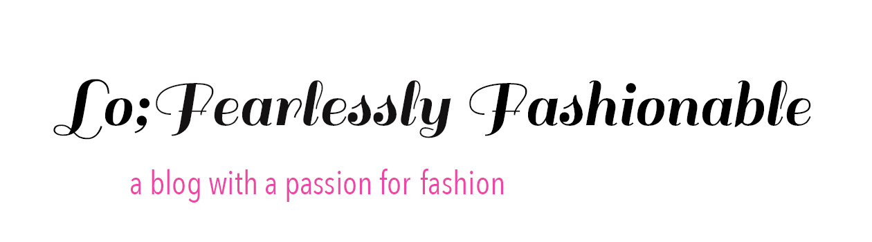 Lo; Fearlessly Fashionable