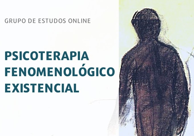 Psicoterapia Fenomenológico Existencial | Grupo de estudos