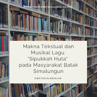 makna tekstual dan musikal lagu sipukkah huta pada masyarakat simalungun