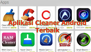 Inilah 7 Aplikasi Cleaner Terbaik Untuk Membersihkan Android