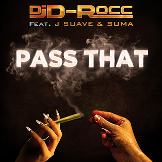 DJ D-Rocc, PASS THAT, J Suave, Suma, New Music Alert, New Hip Hop Music, Hip Hop Everything, Team Bigga Rankin, Promo Vatican,