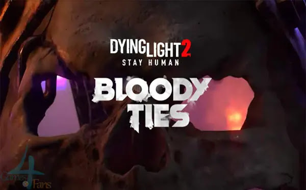 شاهد أول عرض تشويقي للمحتوى الإضافي Bloody Ties القادم للعبة Dying Light 2 !