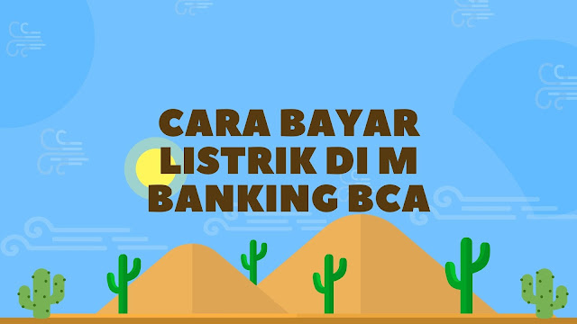 Cara Bayar Listrik di M Banking BCA