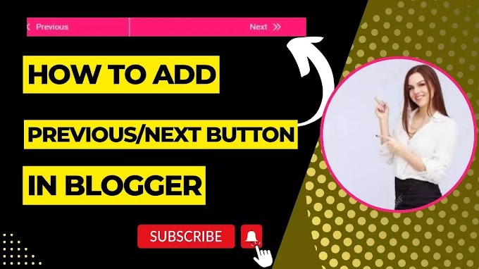 How To Add Previous/Next Button in Blogger 2023