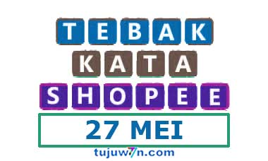 tantangan harian shopee tebak kata 27 mei 2022