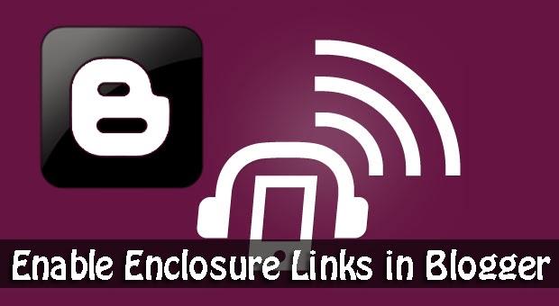 Enclosure Links in Blogger