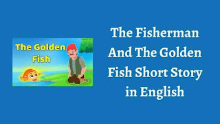 The Fisherman And The Golden Fish Short Story in English