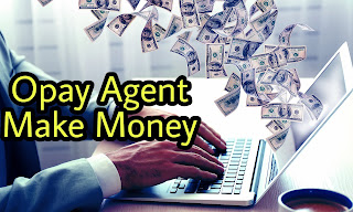 Make money as an opay agent
