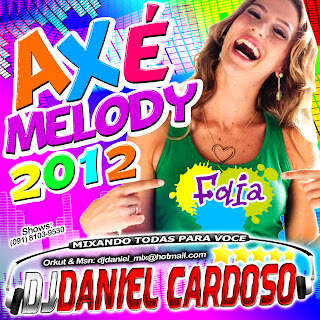 Cd Axé Melody 2012 - Dj Daniel Cardoso