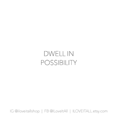 #possibilities #The Sunday Quote #good words #inspirational #positivity #mindset #self care #quote #quotes #peace #dwell in possibility