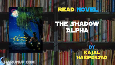 Read Novel The Shadow Alpha by Kajal Haripersad Full Episode