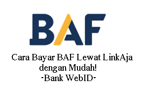 Cara Bayar BAF Lewat LinkAja dengan Mudah!