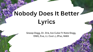 Nobody Does It Better Lyrics - Snoop Dogg, Dr. Dre, Ice Cube Ft Nate Dogg, DMX, Eve, LL Cool J, 2Pac, NWA