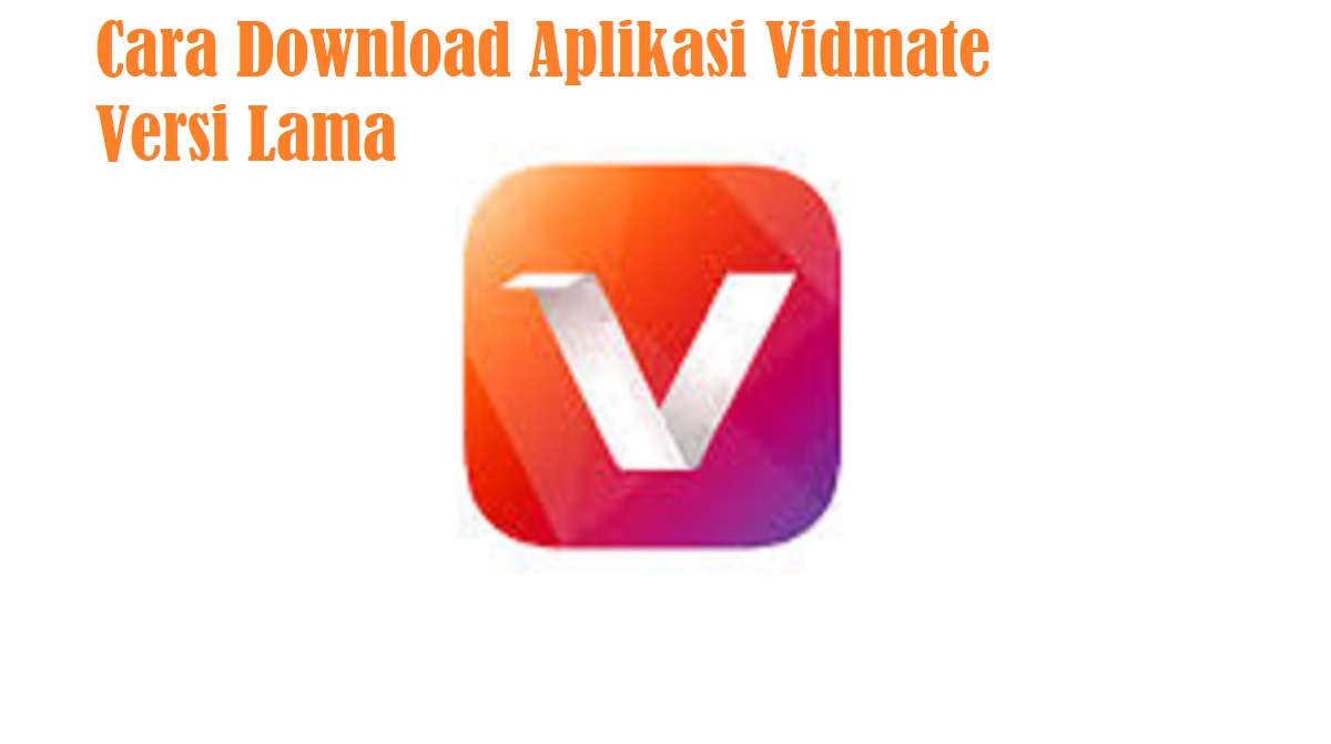 Cara Download Aplikasi Vidmate Versi Lama 2021 Cara1001