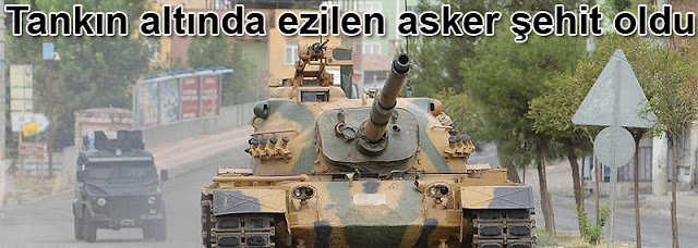 Tankın altında ezilen asker şehit oldu