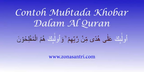 25 Contoh Kalimat Mubtada Khobar Dalam Al Quran